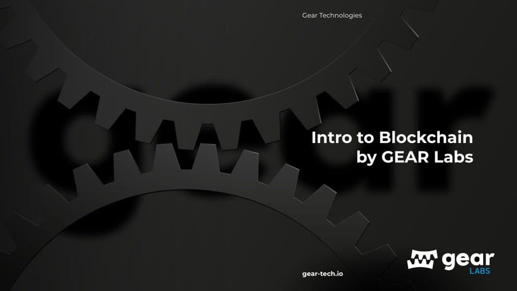 Blockchain 101 by GEAR Labs